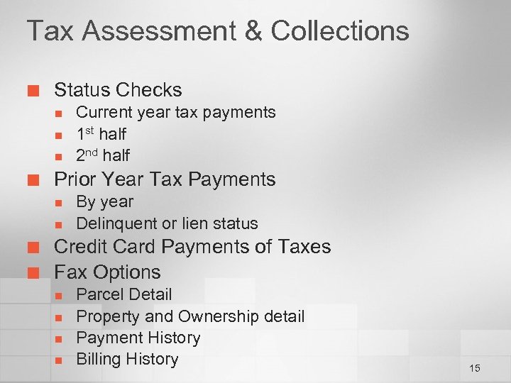 Tax Assessment & Collections ¢ Status Checks n n n ¢ Prior Year Tax