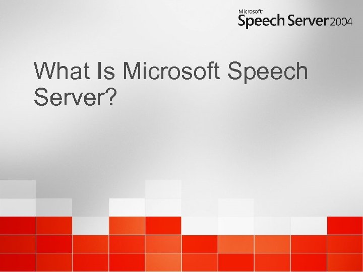 What Is Microsoft Speech Server? 