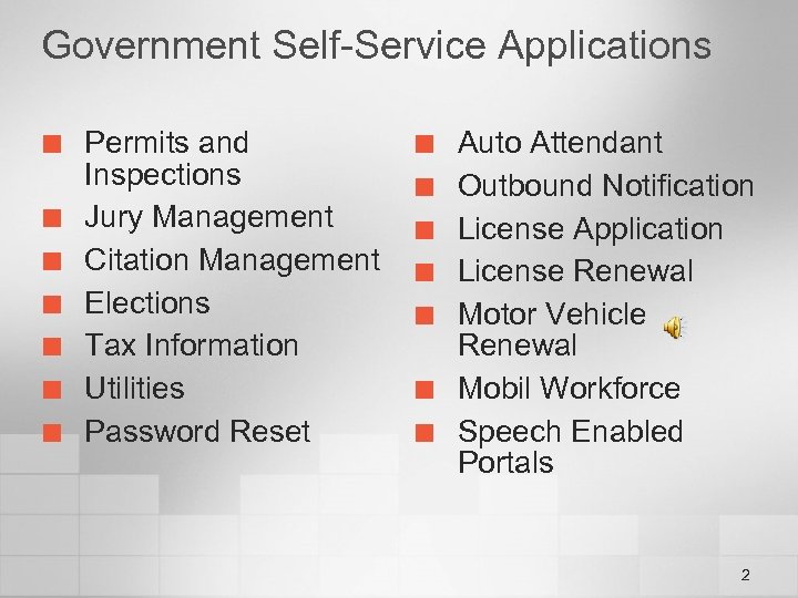 Government Self-Service Applications ¢ ¢ ¢ ¢ Permits and Inspections Jury Management Citation Management