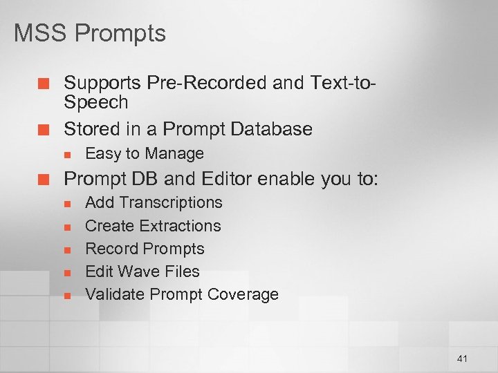 MSS Prompts ¢ ¢ Supports Pre-Recorded and Text-to. Speech Stored in a Prompt Database