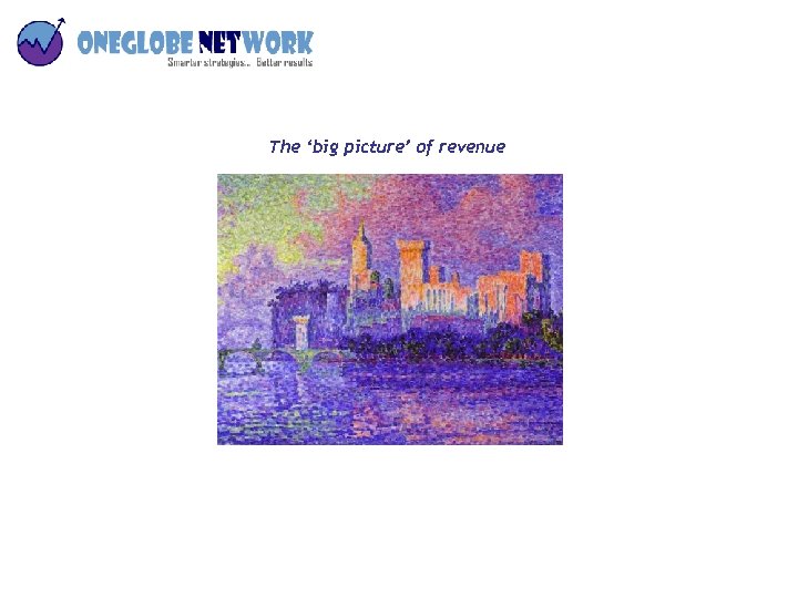 The ‘big picture’ of revenue 
