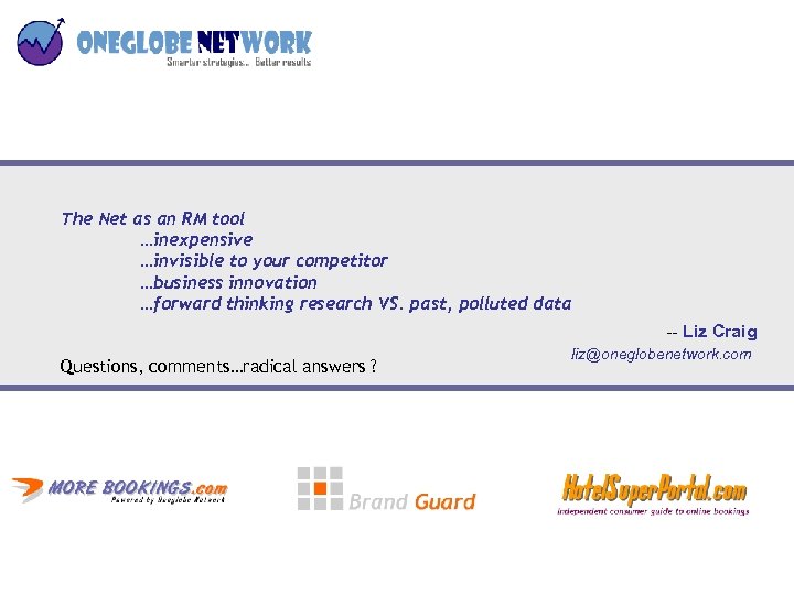 The Net as an RM tool …inexpensive …invisible to your competitor …business innovation …forward