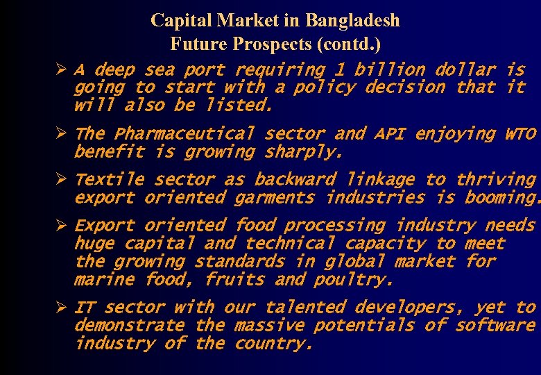 Capital Market in Bangladesh Future Prospects (contd. ) Ø A deep sea port requiring