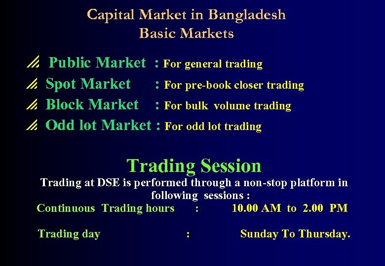 Capital Market in Bangladesh Basic Markets p Public Market : For general trading p