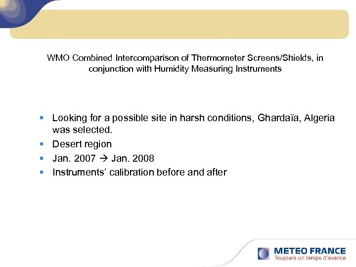 WMO Combined Intercomparison of Thermometer Screens/Shields, in conjunction with Humidity Measuring Instruments § Looking