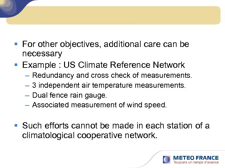 § For other objectives, additional care can be necessary § Example : US Climate