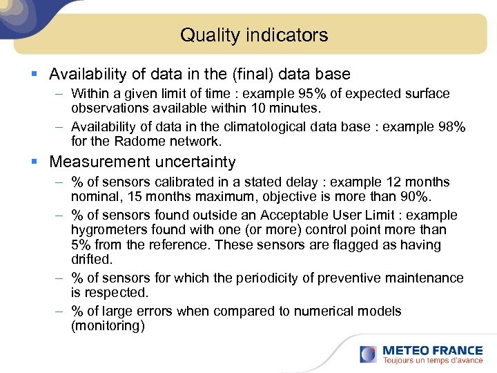 Quality indicators § Availability of data in the (final) data base – Within a