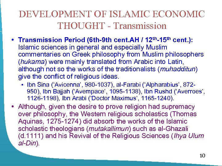 DEVELOPMENT OF ISLAMIC ECONOMIC THOUGHT - Transmission • Transmission Period (6 th-9 th cent.