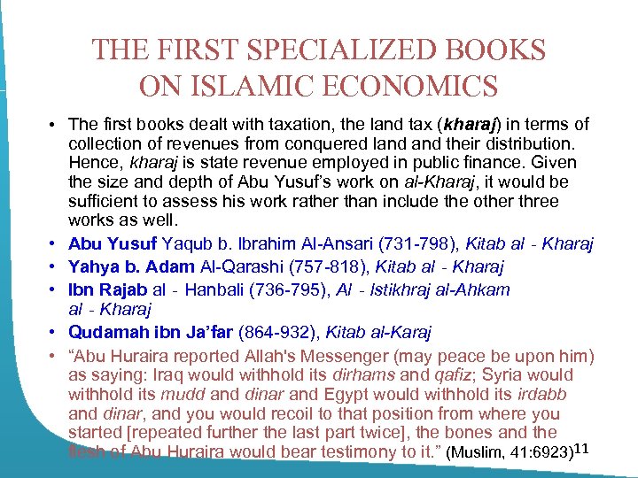 THE FIRST SPECIALIZED BOOKS ON ISLAMIC ECONOMICS • The first books dealt with taxation,