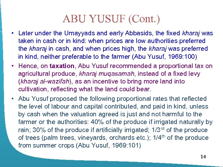 ABU YUSUF (Cont. ) • Later under the Umayyads and early Abbasids, the fixed