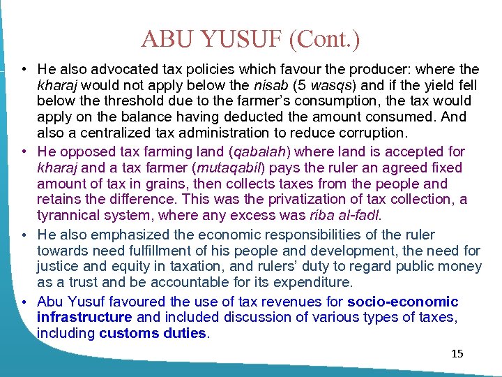 ABU YUSUF (Cont. ) • He also advocated tax policies which favour the producer: