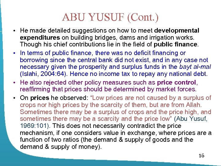 ABU YUSUF (Cont. ) • He made detailed suggestions on how to meet developmental