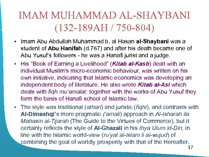 IMAM MUHAMMAD AL-SHAYBANI (132 -189 AH / 750 -804) • Imam Abu Abdullah Muhammad