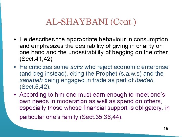 AL-SHAYBANI (Cont. ) • He describes the appropriate behaviour in consumption and emphasizes the