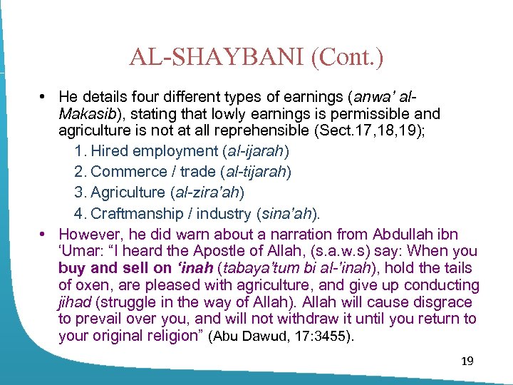 AL-SHAYBANI (Cont. ) • He details four different types of earnings (anwa’ al. Makasib),