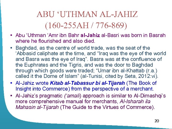 ABU ‘UTHMAN AL-JAHIZ (160 -255 AH / 776 -869) • Abu ‘Uthman ‘Amr ibn