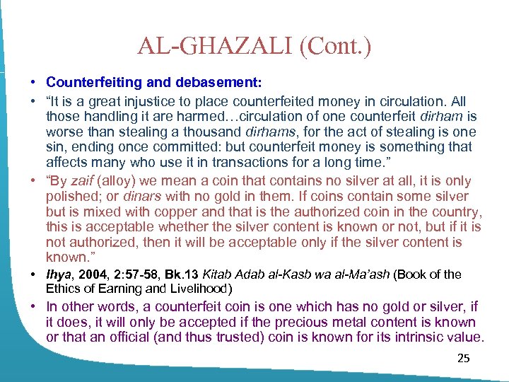 AL-GHAZALI (Cont. ) • Counterfeiting and debasement: • “It is a great injustice to