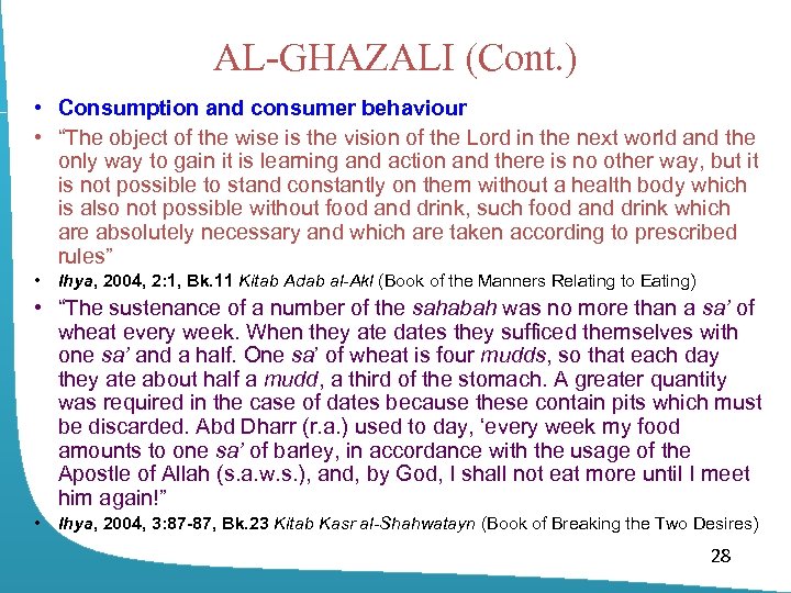 AL-GHAZALI (Cont. ) • Consumption and consumer behaviour • “The object of the wise