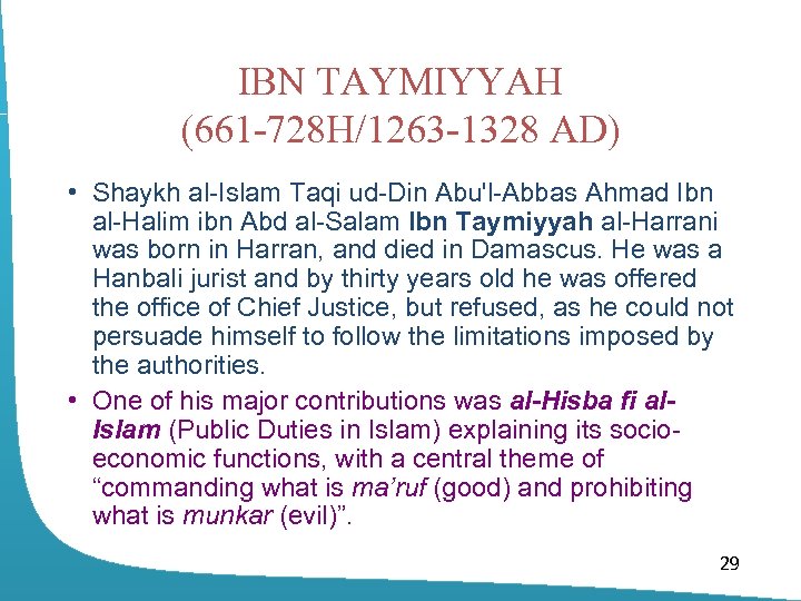 IBN TAYMIYYAH (661 -728 H/1263 -1328 AD) • Shaykh al-Islam Taqi ud-Din Abu'l-Abbas Ahmad