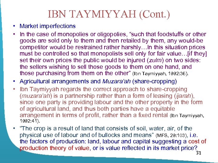 IBN TAYMIYYAH (Cont. ) • Market imperfections • In the case of monopolies or