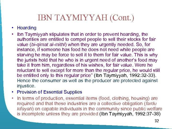 IBN TAYMIYYAH (Cont. ) • Hoarding • Ibn Taymiyyah stipulates that in order to