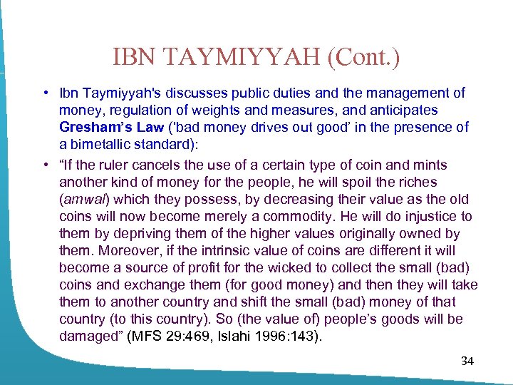 IBN TAYMIYYAH (Cont. ) • Ibn Taymiyyah's discusses public duties and the management of