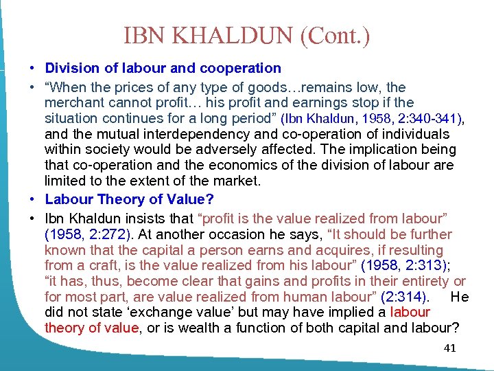 IBN KHALDUN (Cont. ) • Division of labour and cooperation • “When the prices