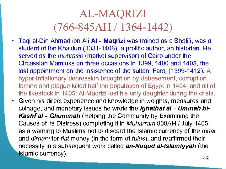 AL-MAQRIZI (766 -845 AH / 1364 -1442) • Taqi al-Din Ahmad ibn Ali Al‐Maqrizi