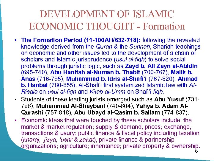 DEVELOPMENT OF ISLAMIC ECONOMIC THOUGHT - Formation • The Formation Period (11 -100 AH/632