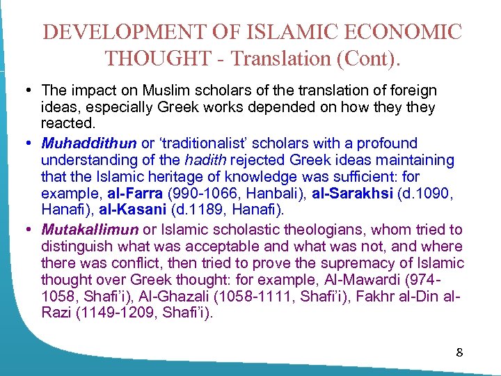 DEVELOPMENT OF ISLAMIC ECONOMIC THOUGHT - Translation (Cont). • The impact on Muslim scholars