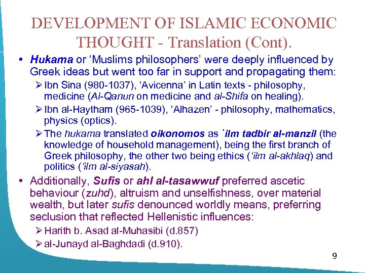 DEVELOPMENT OF ISLAMIC ECONOMIC THOUGHT - Translation (Cont). • Hukama or ‘Muslims philosophers’ were