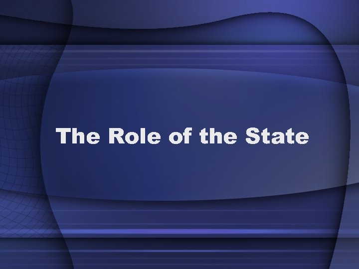 The Role of the State 