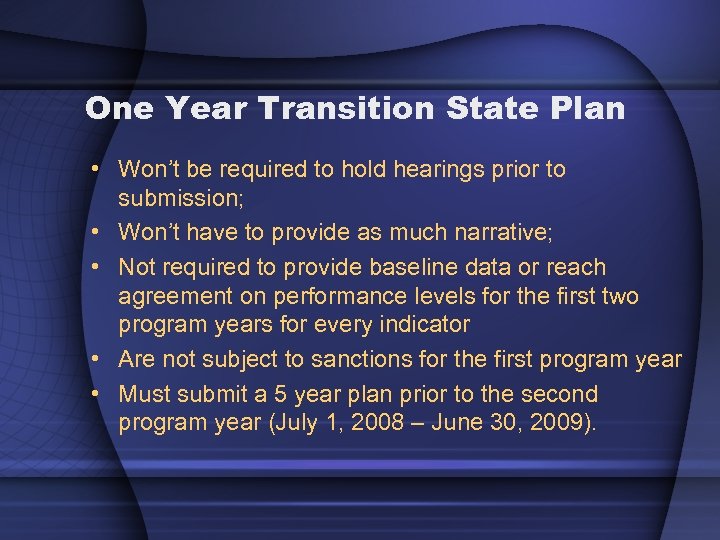 One Year Transition State Plan • Won’t be required to hold hearings prior to