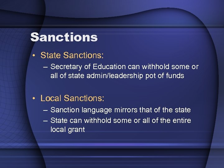 Sanctions • State Sanctions: – Secretary of Education can withhold some or all of