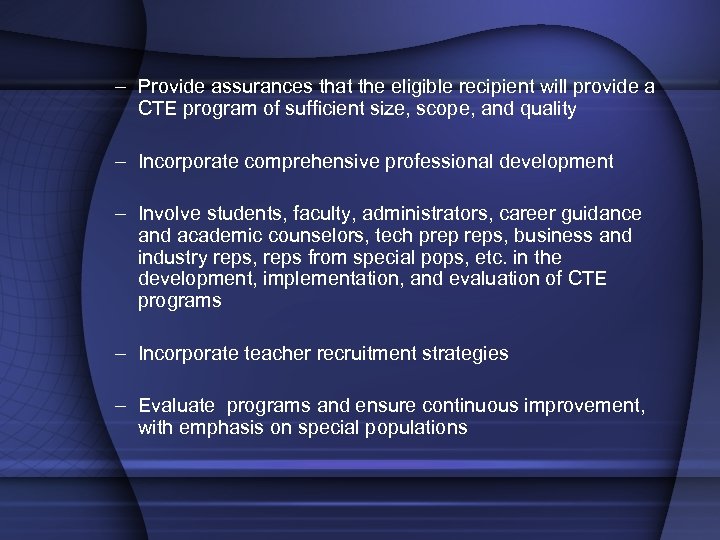 – Provide assurances that the eligible recipient will provide a CTE program of sufficient