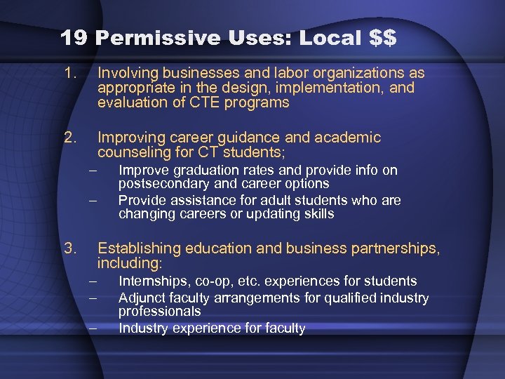 19 Permissive Uses: Local $$ 1. Involving businesses and labor organizations as appropriate in