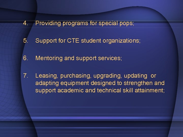 4. Providing programs for special pops; 5. Support for CTE student organizations; 6. Mentoring