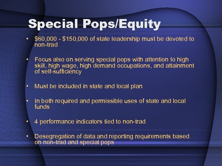 Special Pops/Equity • $60, 000 - $150, 000 of state leadership must be devoted