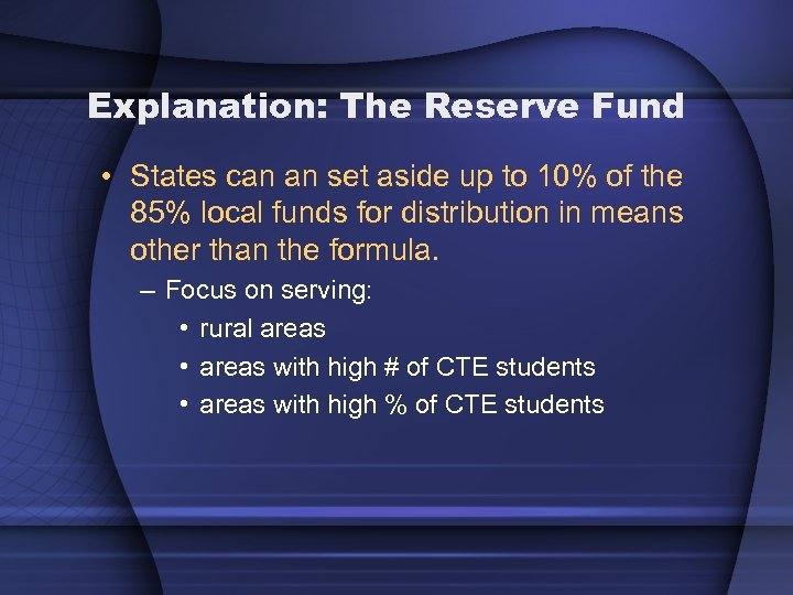 Explanation: The Reserve Fund • States can an set aside up to 10% of
