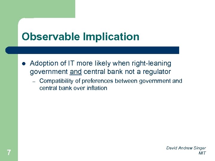 Observable Implication l Adoption of IT more likely when right-leaning government and central bank