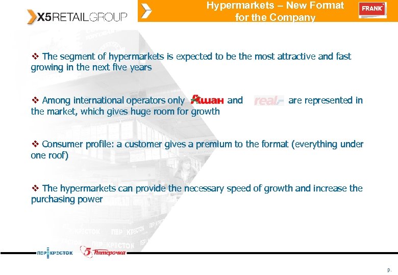 Hypermarkets – New Format for the Company v The segment of hypermarkets is expected