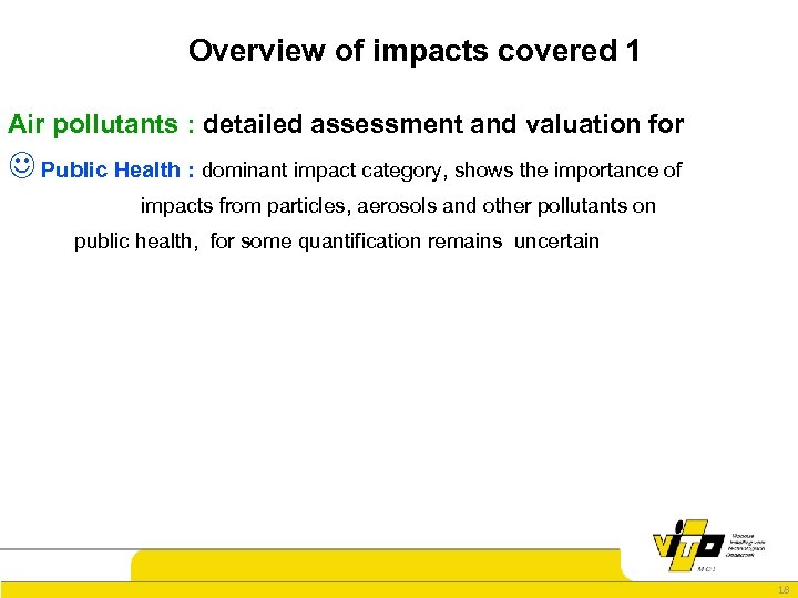 Overview of impacts covered 1 Air pollutants : detailed assessment and valuation for J