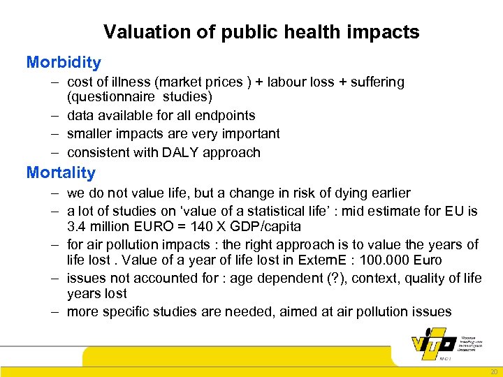 Valuation of public health impacts Morbidity – cost of illness (market prices ) +