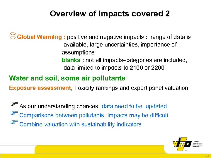 Overview of impacts covered 2 K Global Warming : positive and negative impacts :