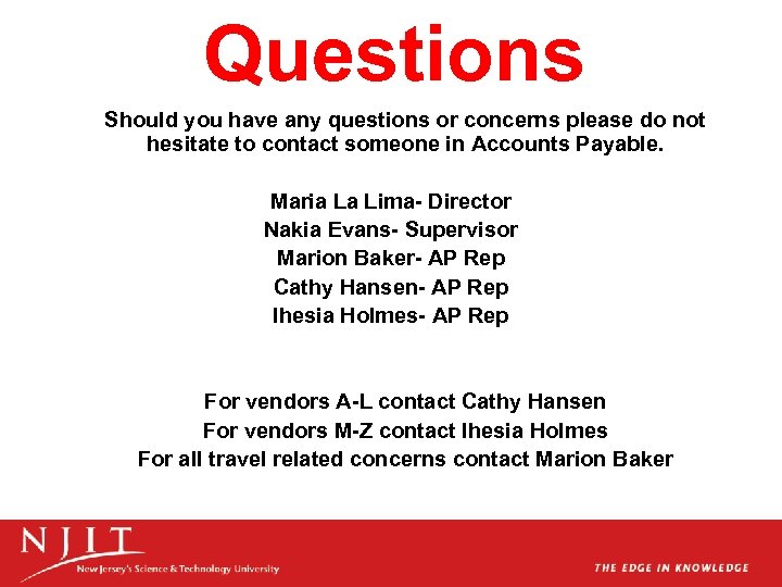 Questions Should you have any questions or concerns please do not hesitate to contact