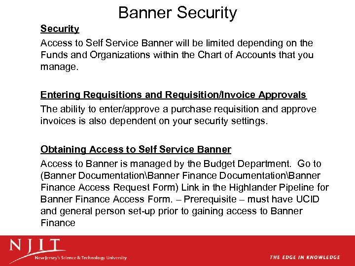 Banner Security Access to Self Service Banner will be limited depending on the Funds