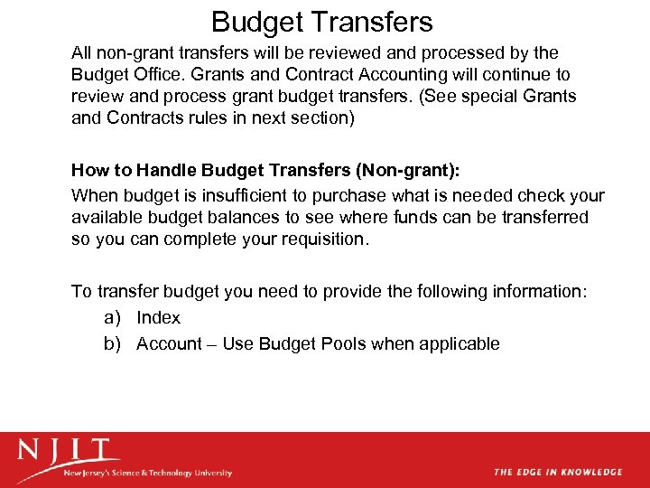 Budget Transfers All non-grant transfers will be reviewed and processed by the Budget Office.