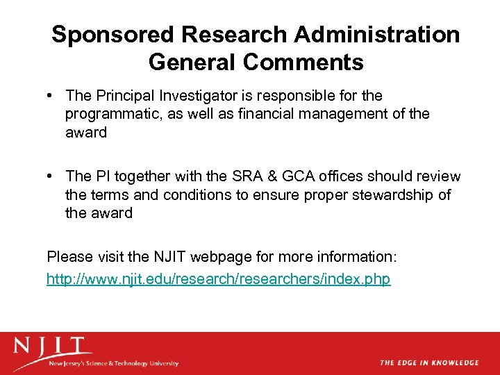 Sponsored Research Administration General Comments • The Principal Investigator is responsible for the programmatic,