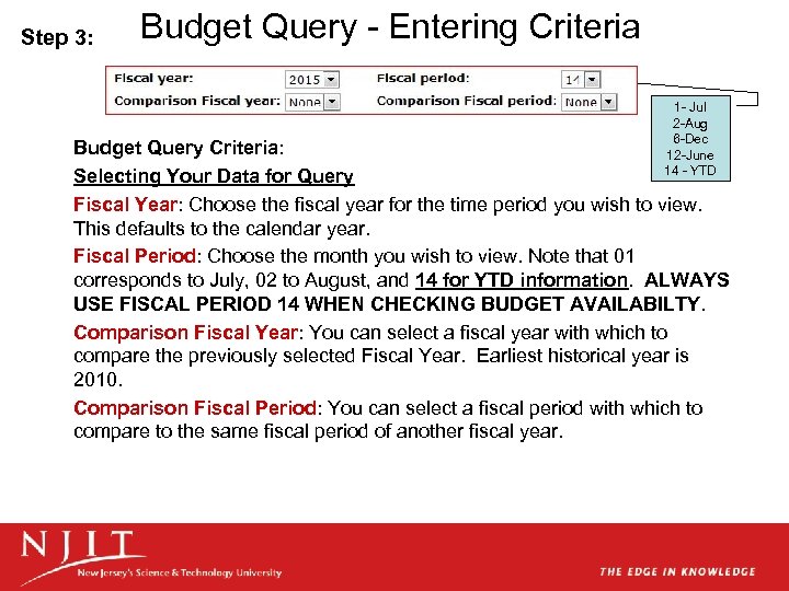 Step 3: Budget Query - Entering Criteria 1 - Jul 2 -Aug 6 -Dec