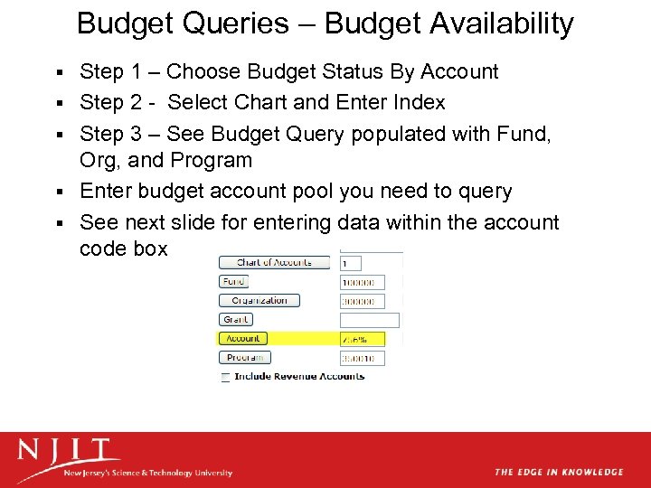 Budget Queries – Budget Availability § § § Step 1 – Choose Budget Status